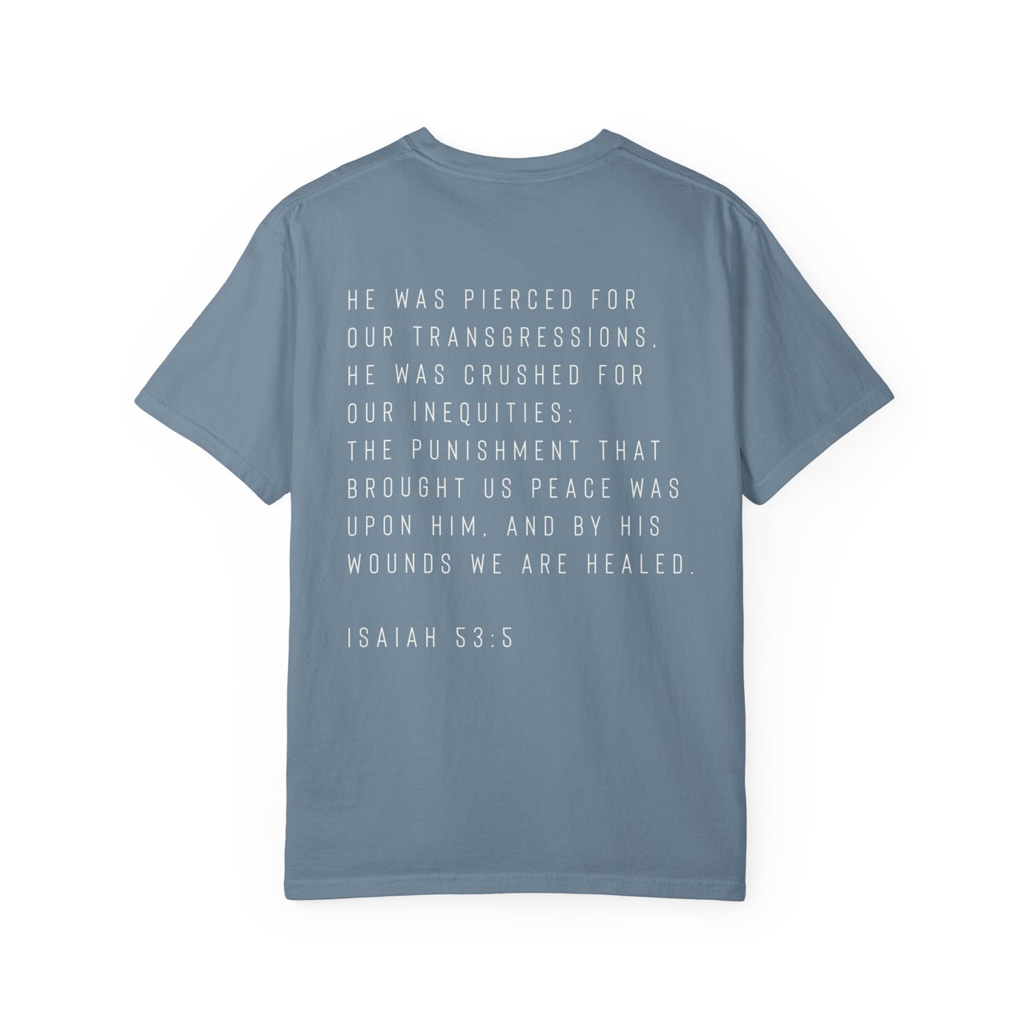 By His wounds we are healed, Mens Christian t-shirt | Comfort Colors tee