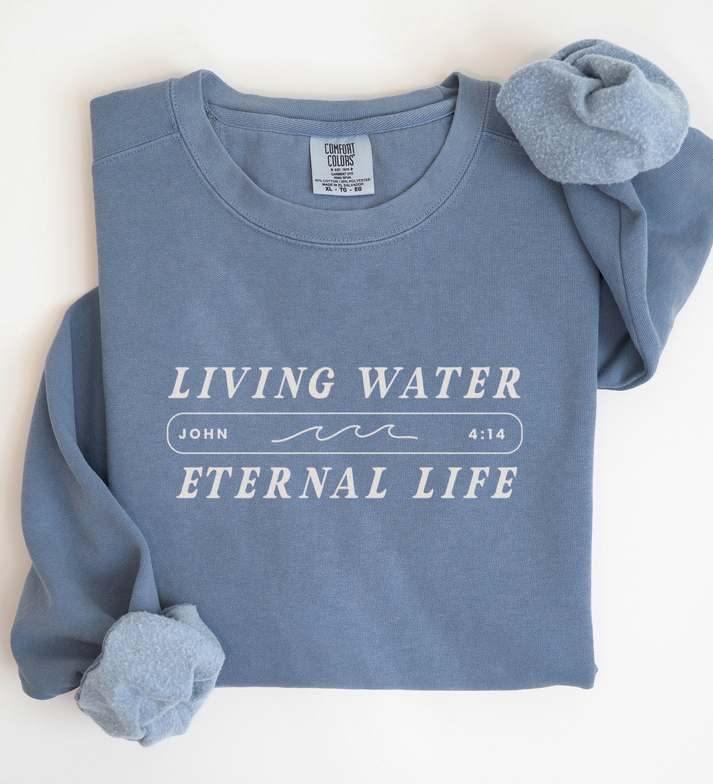 Living Water, Eternal Life John 4:14 - Comfort Colors crewneck