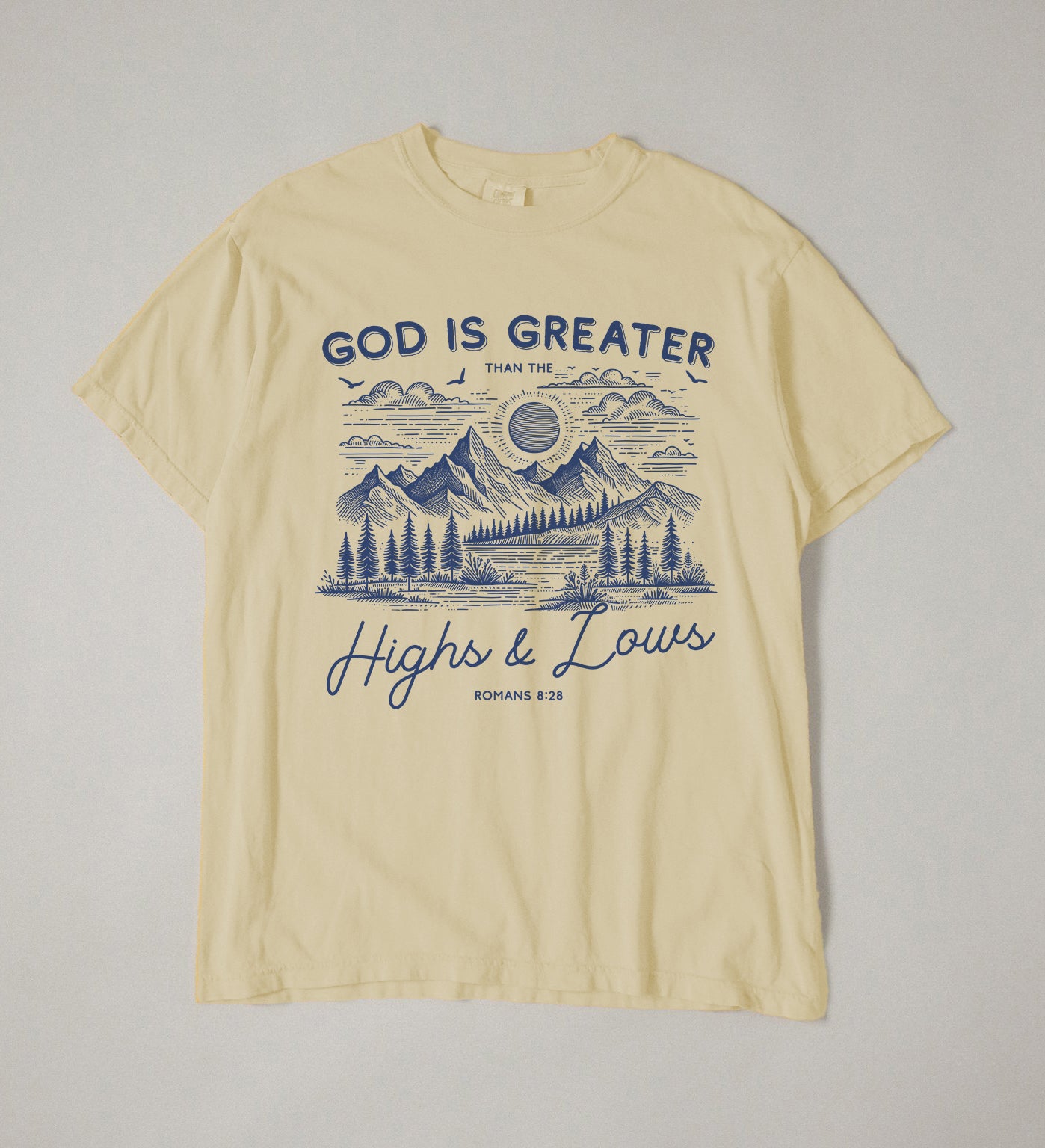 God is Greater than the highs and lows | Comfort Colors tee