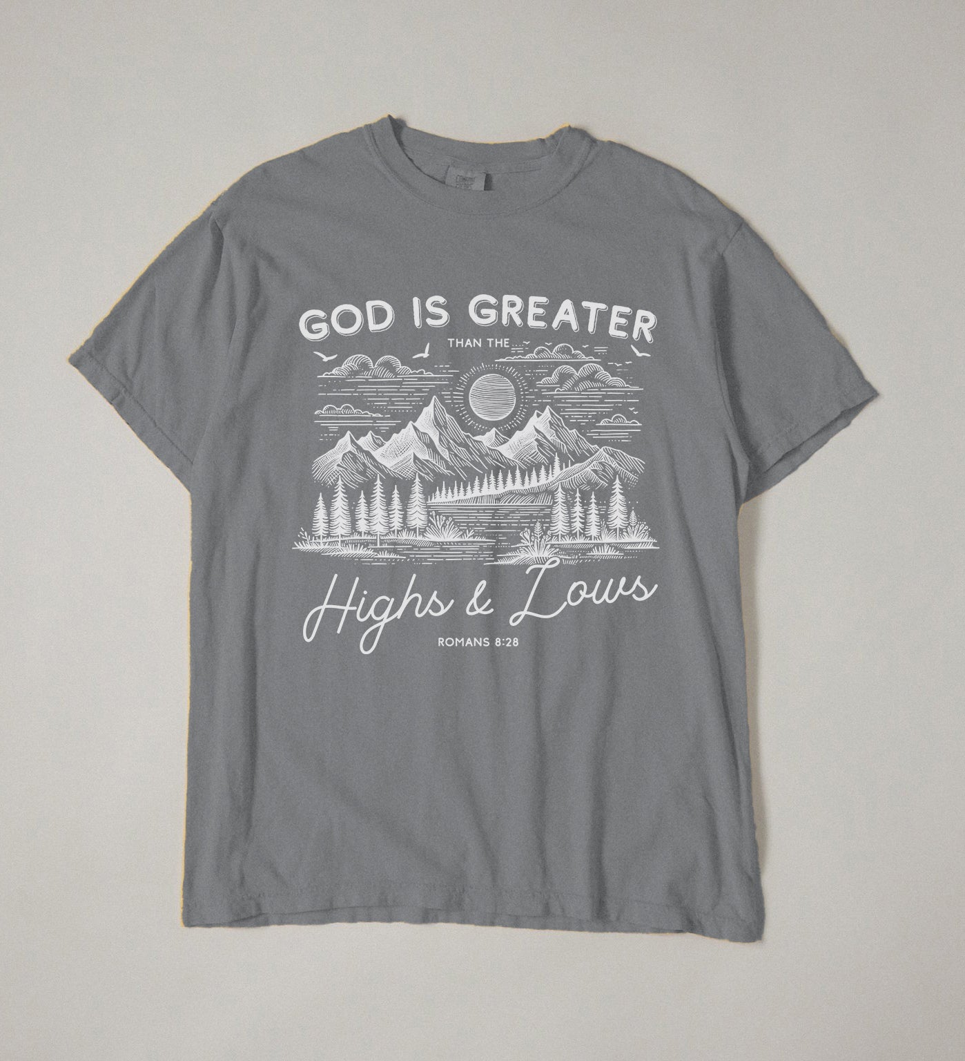 God is Greater than the highs and lows | Comfort Colors tee
