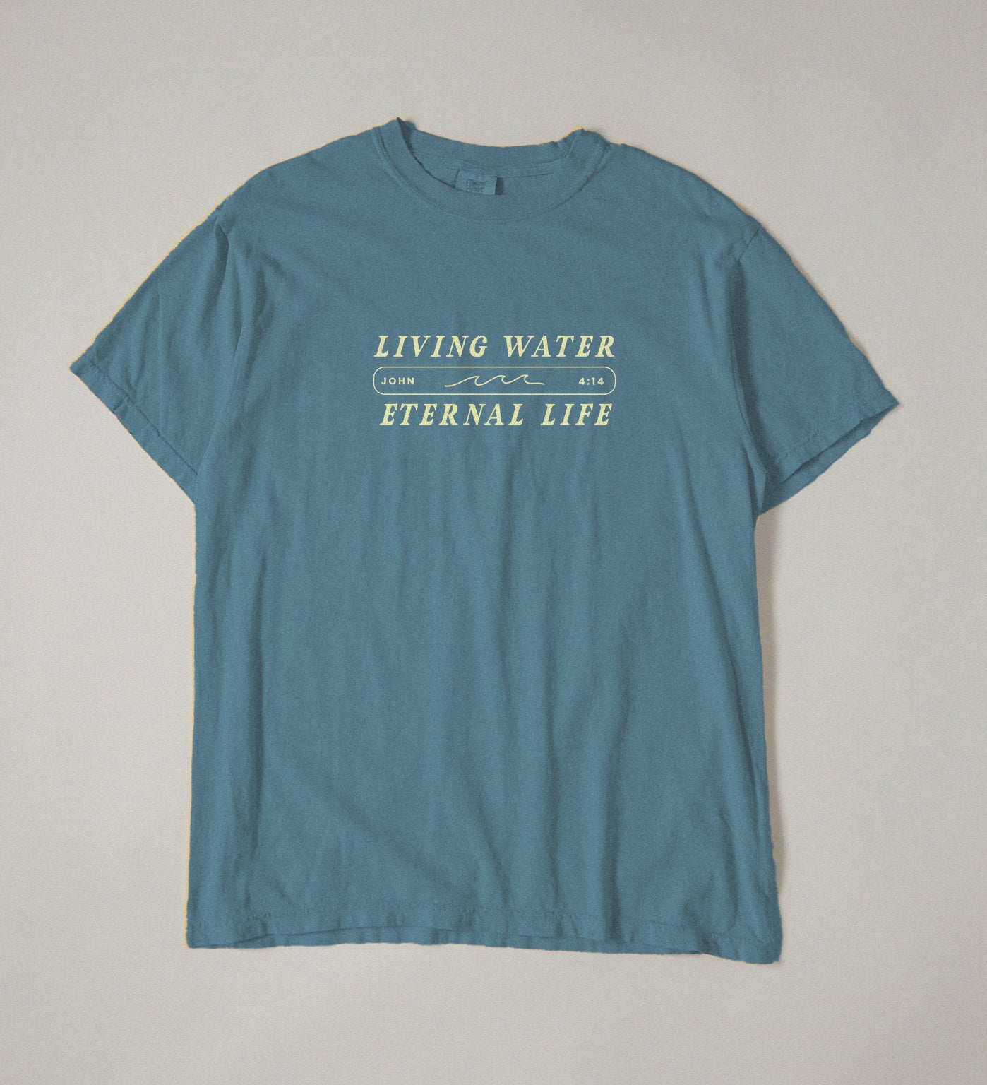 Living Water, Eternal Life John 4:14 | Comfort Colors tee