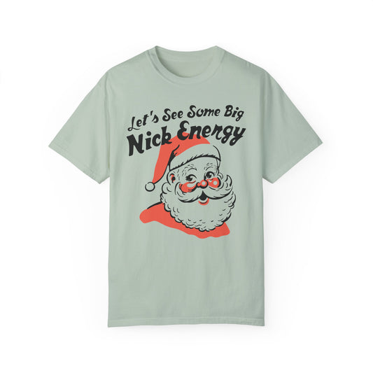 Big Nick Energy | Comfort Colors tee