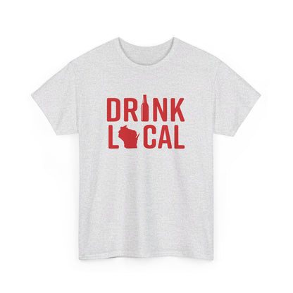 Drink Local, Wisconsin | 50/50 t-shirt